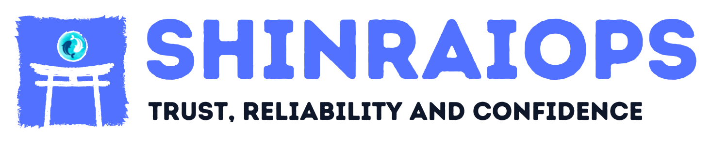 ShinraiOps - Trust, Reliability and Confidence